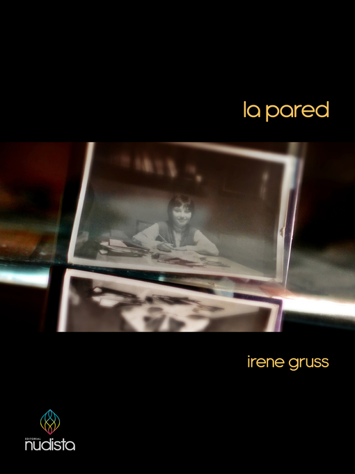 Title details for La pared by Irene Gruss - Available